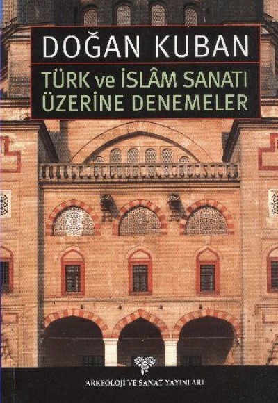 Türk ve İslam Sanatı Üzerine Denemeler Türk ve İslam Sanatı Üzerine Denemeler