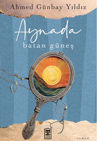 Aynada Batan Güneş Aynada Batan Güneş
