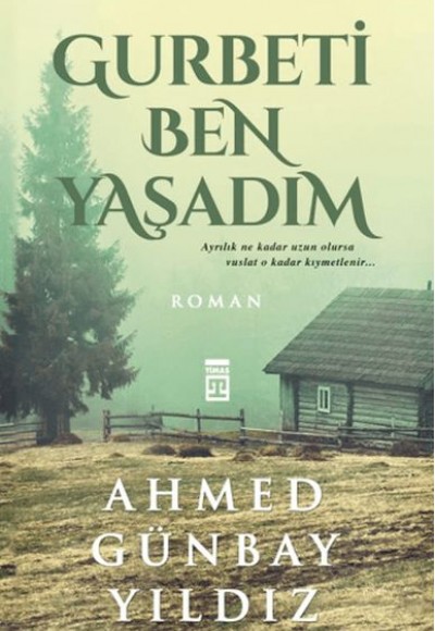 Gurbeti Ben Yaşadım Gurbeti Ben Yaşadım