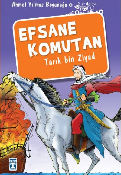Efsane Komutan Tarık Bin Ziyad Efsane Komutan Tarık Bin Ziyad