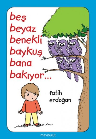 Beş Beyaz Benekli Baykuş Bana Bakıyor Beş Beyaz Benekli Baykuş Bana Bakıyor