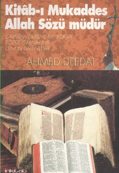 Kitab-ı Mukaddes Allah Sözü Müdür? Çarmıha Gerilme mi, Yoksa Sözde Çarmıh mı? O’nun İsmi Nedir? Kitab-ı Mukaddes Allah Sözü Müdür? Çarmıha Gerilme mi, Yoksa Sözde Çarmıh mı? O’nun İsmi Nedir?