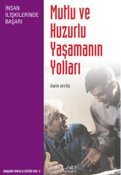 Mutlu ve Huzurlu Yaşamanın Yolları Mutlu ve Huzurlu Yaşamanın Yolları