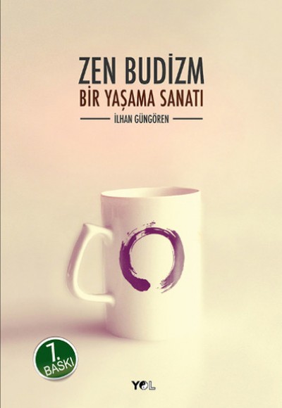 Zen Budizm, Bir Yaşama Sanatı Zen Budizm, Bir Yaşama Sanatı