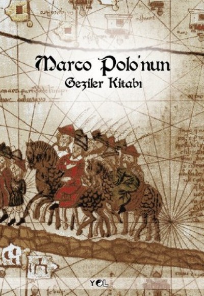 Marco Polo'nun Geziler Kitabı Marco Polo'nun Geziler Kitabı