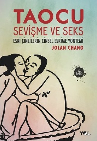 Taocu Sevişme ve Seks - Eski Çinlilerin Cinsel Esrime Yöntemi Taocu Sevişme ve Seks - Eski Çinlilerin Cinsel Esrime Yöntemi
