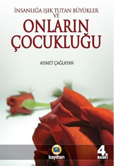İnsanlığa Işık Tutan Büyükler ve Onların Çocukluğu İnsanlığa Işık Tutan Büyükler ve Onların Çocukluğu