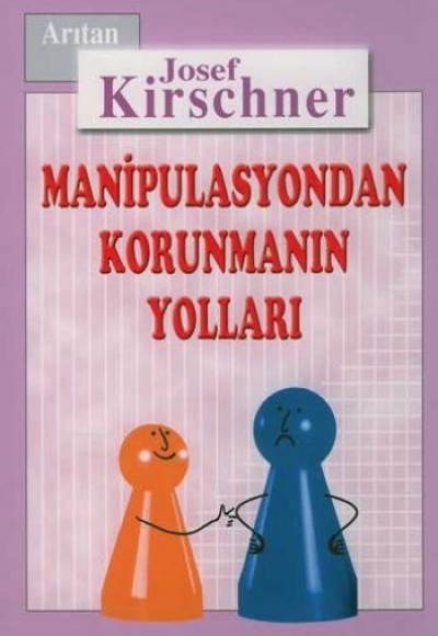 Kirschner Hayat Okulu Manipulasyondan Korunmanın Yolları Kirschner Hayat Okulu Manipulasyondan Korunmanın Yolları
