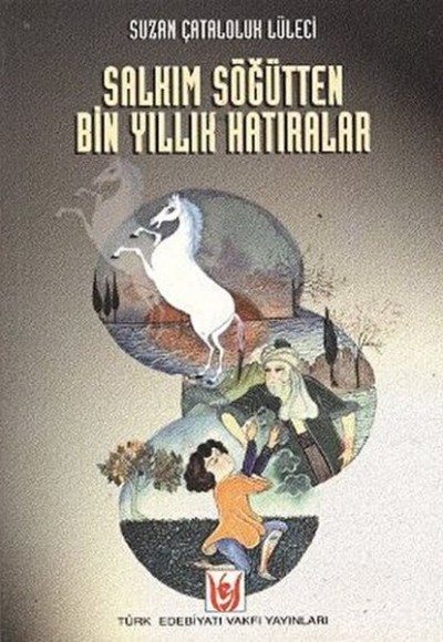 Salkım Söğütten Bin Yıllık Hatıralar Salkım Söğütten Bin Yıllık Hatıralar