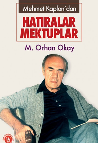 Mehmet Kaplan'dan Hatıralar Mektuplar Mehmet Kaplan'dan Hatıralar Mektuplar