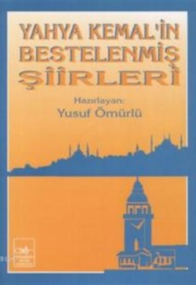 Yahya Kemal'in Bestelenmiş Şiirleri Yahya Kemal'in Bestelenmiş Şiirleri