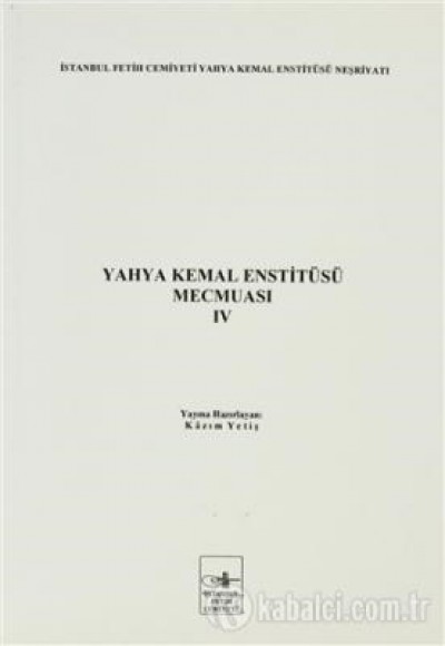 Yahya Kemal Enstitüsü Mecmuası 4. Cilt Yahya Kemal Enstitüsü Mecmuası 4. Cilt