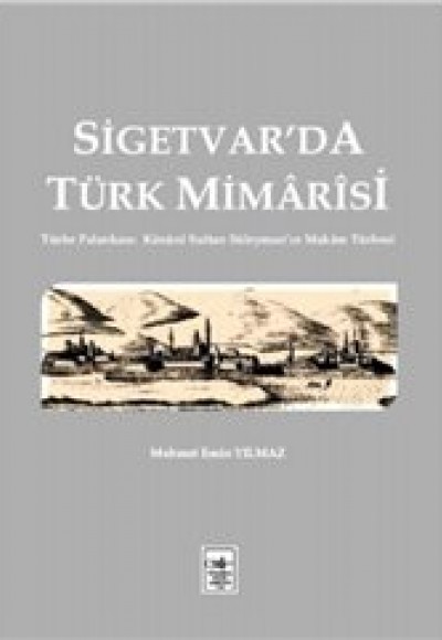 Sigetvar'da Türk Mimarisi Sigetvar'da Türk Mimarisi