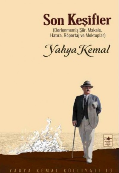 Son Keşifler Derlenmemiş Şiir, Makale, Röportaj ve Mektuplar Son Keşifler Derlenmemiş Şiir, Makale, Röportaj ve Mektuplar