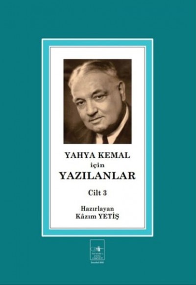 Yahya Kemal İçin Yazılanlar Cilt 3 Yahya Kemal İçin Yazılanlar Cilt 3