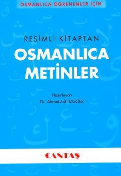 Osmanlıca Öğrenenler İçin Osmanlıca Metinler (Resimli Kitaptan) Osmanlıca Öğrenenler İçin Osmanlıca Metinler (Resimli Kitaptan)