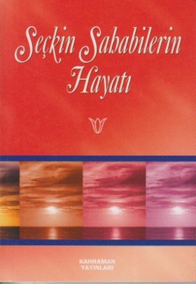 Seçkin Sahabilerin Hayatı (cep Boy) Seçkin Sahabilerin Hayatı (cep Boy)