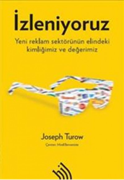 İzleniyoruz Yeni Reklam Sektörünün Elindeki Kimliğimiz ve Değerimiz İzleniyoruz Yeni Reklam Sektörünün Elindeki Kimliğimiz ve Değerimiz