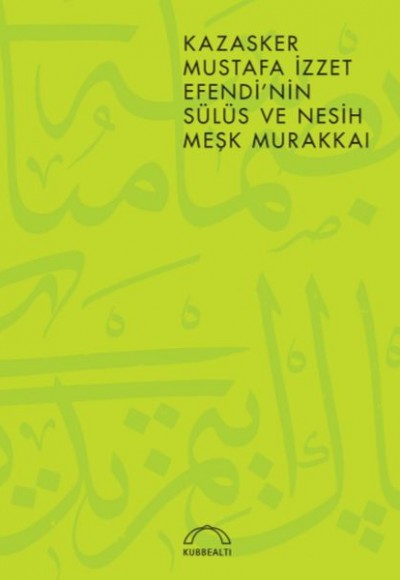 Kazasker Mustafa İzzet Efendinin Meşk Murakkai (Sülüs ve Nesih) Kazasker Mustafa İzzet Efendinin Meşk Murakkai (Sülüs ve Nesih)