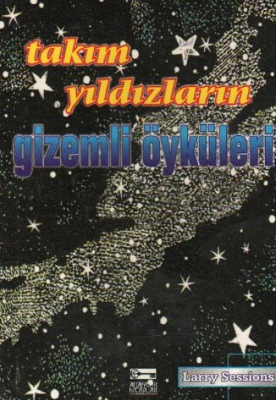 Takım Yıldızlarının Gizemli Öykileri Takım Yıldızlarının Gizemli Öykileri