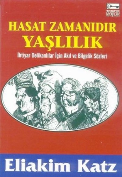 Hasat Zamanıdır Yaşlılık Hasat Zamanıdır Yaşlılık