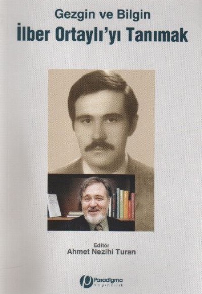 İlber Ortaylı’yı Tanımak İlber Ortaylı’yı Tanımak