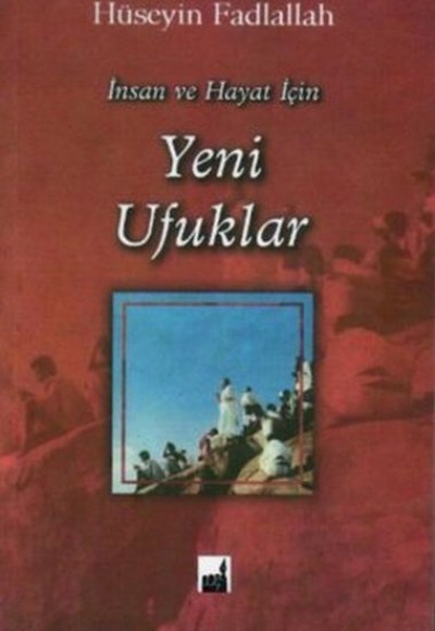 İnsan ve Hayat İçin Yeni Ufuklar İnsan ve Hayat İçin Yeni Ufuklar