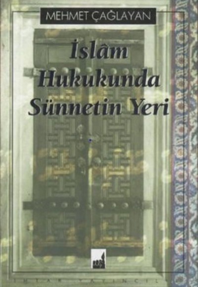 İslam Hukukunda Sünnetin Yeri İslam Hukukunda Sünnetin Yeri