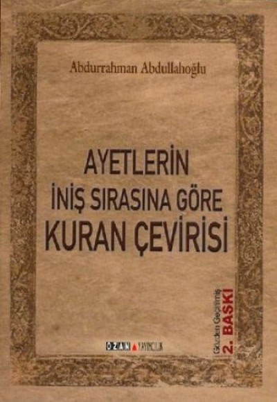 Ayetlerin İniş Sırasına Göre Kuran Çevirisi Ayetlerin İniş Sırasına Göre Kuran Çevirisi