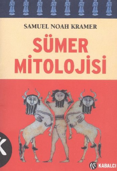 Sümer Mitolojisi Sümer Mitolojisi