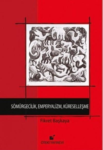 Sömürgecilik, Emperyalizm, Küreselleşme Sömürgecilik, Emperyalizm, Küreselleşme