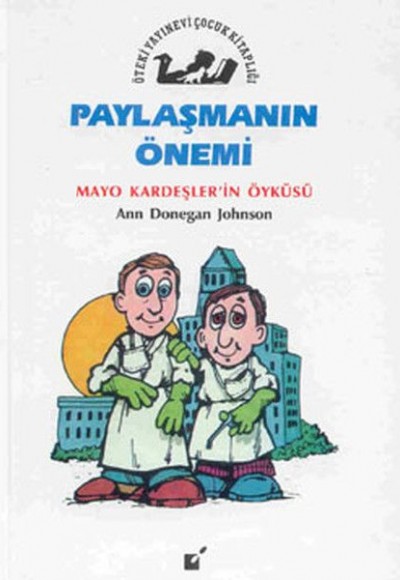Paylaşmanın Önemi - Mayo Kardeşler'in Öyküsü Paylaşmanın Önemi - Mayo Kardeşler'in Öyküsü