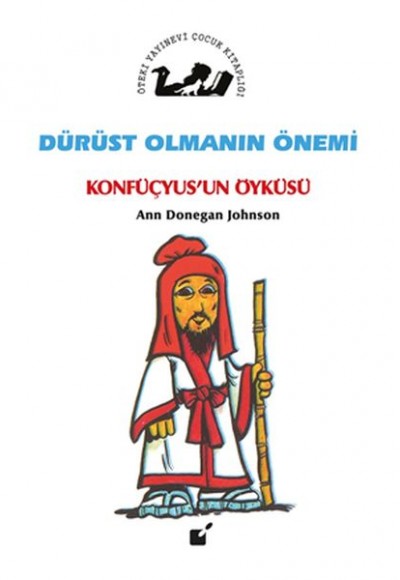 Dürüst Olmanın Önemi - Konfüçyus'un Öyküsü Dürüst Olmanın Önemi - Konfüçyus'un Öyküsü