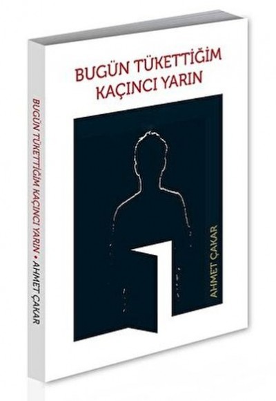 Bugün Tükettiğim Kaçıncı Yarın Bugün Tükettiğim Kaçıncı Yarın