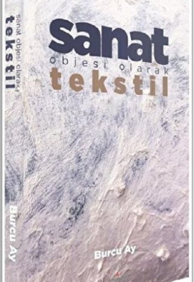 Sanat Objesi Olarak Tekstil Sanat Objesi Olarak Tekstil