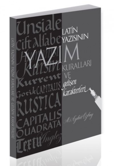 Latin Yazısının Yazım Kuralları ve Gelişen Karakterler Latin Yazısının Yazım Kuralları ve Gelişen Karakterler