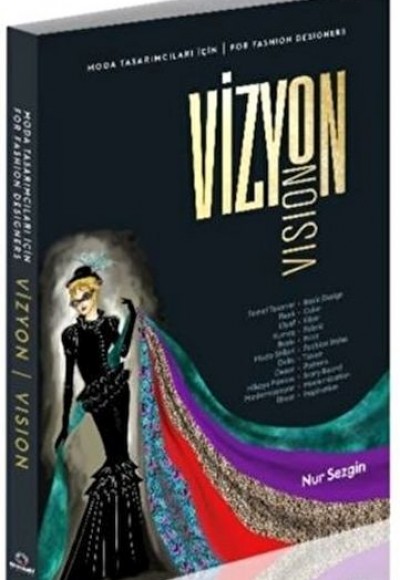 Moda Tasarımcıları İçin Vizyon - For Fashion Designers Vision Moda Tasarımcıları İçin Vizyon - For Fashion Designers Vision