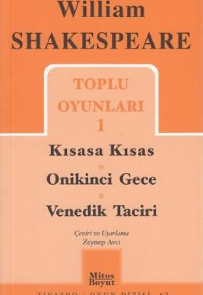 Toplu Oyunlar 1 / Kısasa Kısas/ Onikinci Gece/ Venedik Taciri Toplu Oyunlar 1 / Kısasa Kısas/ Onikinci Gece/ Venedik Taciri