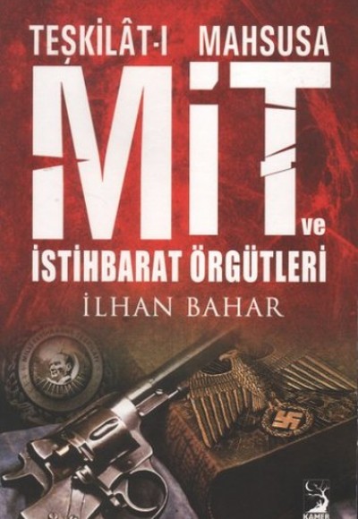 Teşkilat-ı Mahsusa MİT ve İstihbarat Örgütleri Teşkilat-ı Mahsusa MİT ve İstihbarat Örgütleri