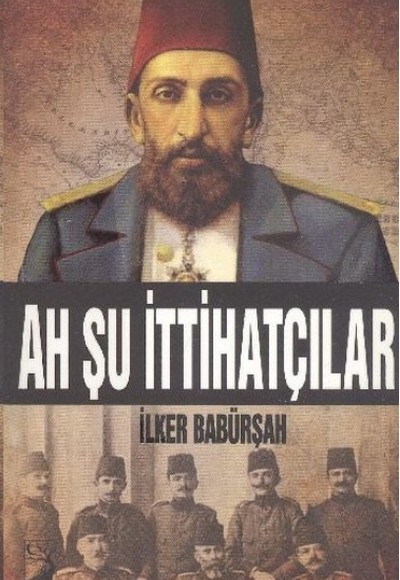 Ah Şu İttihatçılar Ah Şu İttihatçılar