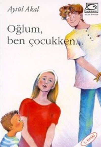 Oğlum, Ben Çocukken... Oğlum, Ben Çocukken...