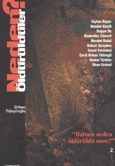 Neden Öldürüldüler? Babam neden öldürüldü? Neden Öldürüldüler? Babam neden öldürüldü?