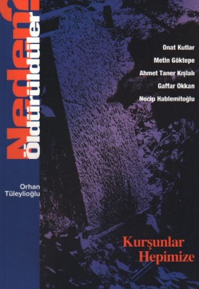 Neden Öldürüldüler? 4 / Kurşunlar Hepimize Neden Öldürüldüler? 4 / Kurşunlar Hepimize
