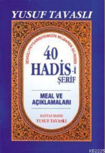 Sevgili Peygamberimizin Mübarek Dilinden 40 Hadis-i Şerif (B18)