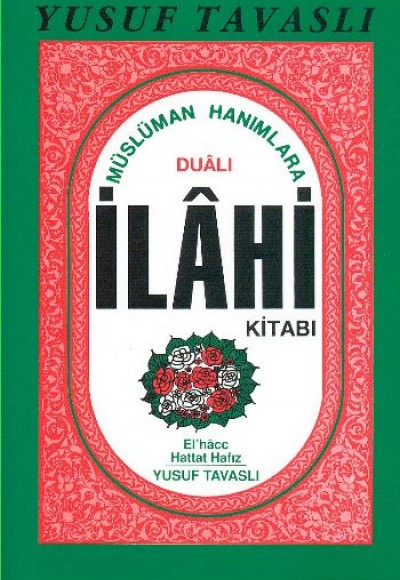 Müslüman Hanımlara Dualı İlahi Kitabı (B12) Müslüman Hanımlara Dualı İlahi Kitabı (B12)