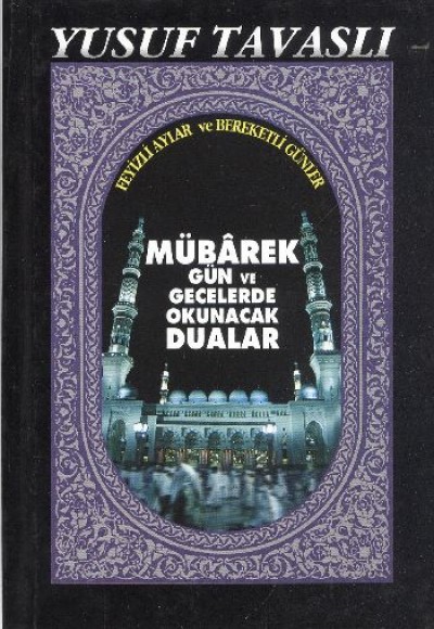 Mübarek Gün ve Gecelerde Okunacak Dualar (Ciltli-El Boy) (E16) Mübarek Gün ve Gecelerde Okunacak Dualar (Ciltli-El Boy) (E16)