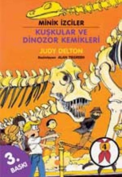 Minik İzciler Dizisi 4 - Kuşkular ve Dinozor Kemikleri Minik İzciler Dizisi 4 - Kuşkular ve Dinozor Kemikleri