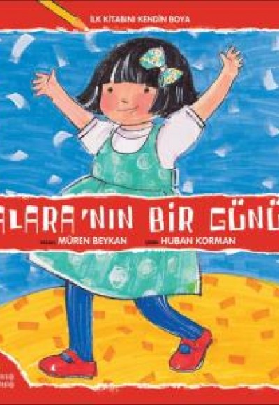 İlk Kitabını Kendin Boya - Alara'nın Bir Günü İlk Kitabını Kendin Boya - Alara'nın Bir Günü