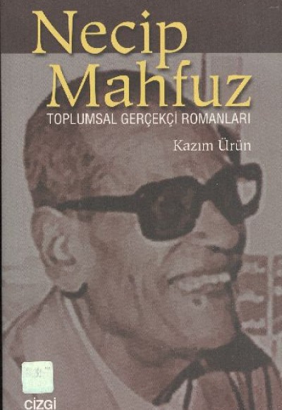 Necip Mahfuz Toplumsal Gerçekçi Romanları Necip Mahfuz Toplumsal Gerçekçi Romanları