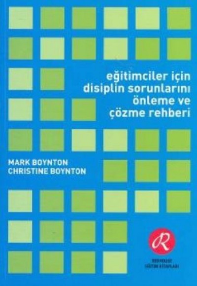 Eğitimciler İçin Disiplin Sorunları Önleme ve Çözüm Eğitimciler İçin Disiplin Sorunları Önleme ve Çözüm